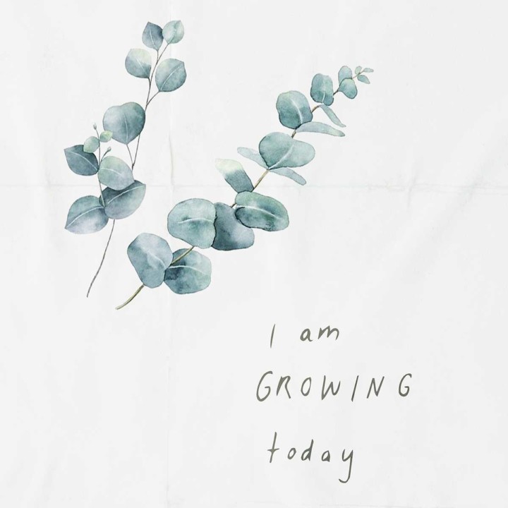 I am growing today