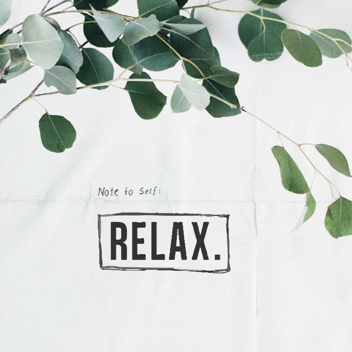 note to self - relax